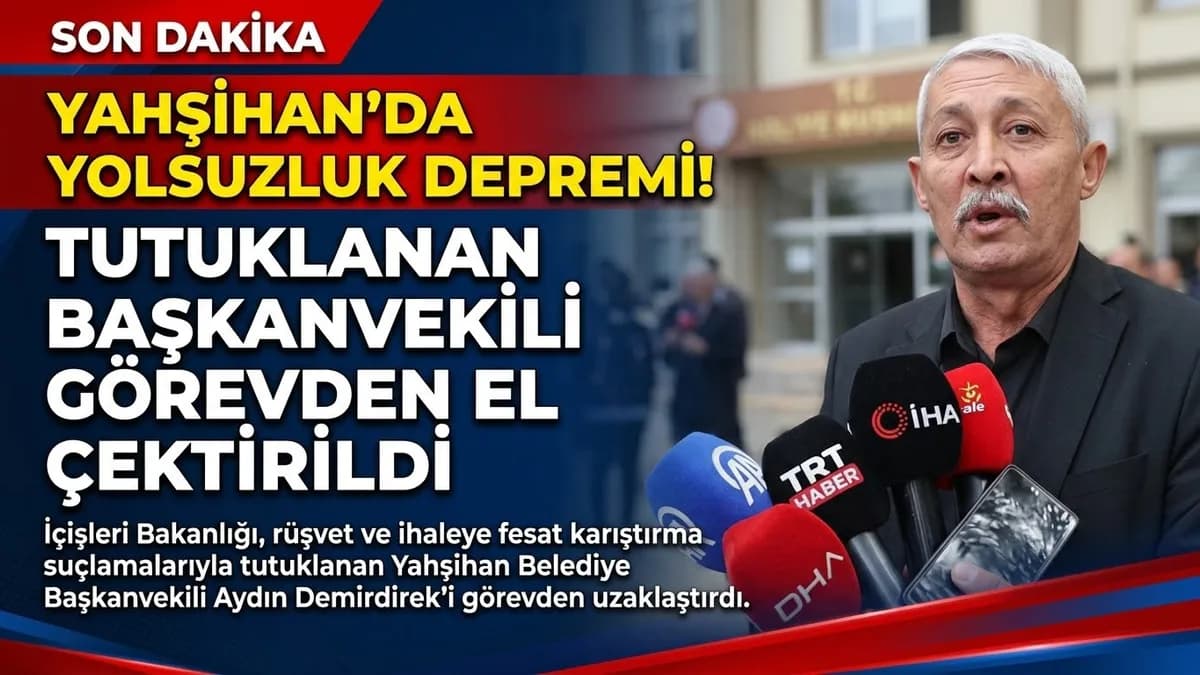 YAHŞİHAN'DA YOLSUZLUK DEPREMİ: TUTUKLANAN BAŞKANVEKİLİ GÖREVDEN EL ÇEKTİRİLDİ