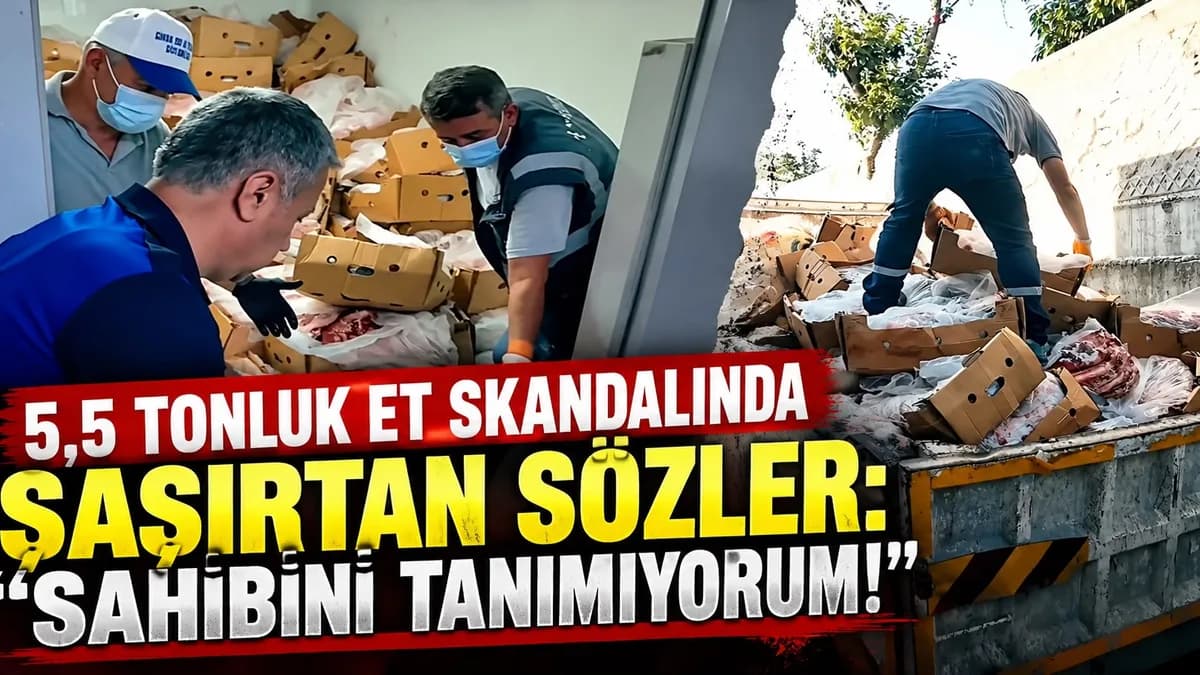 5,5 TONLUK ET SKANDALINDA ŞAŞIRTAN SÖZLER: “SAHİBİNİ TANIMIYORUM!”